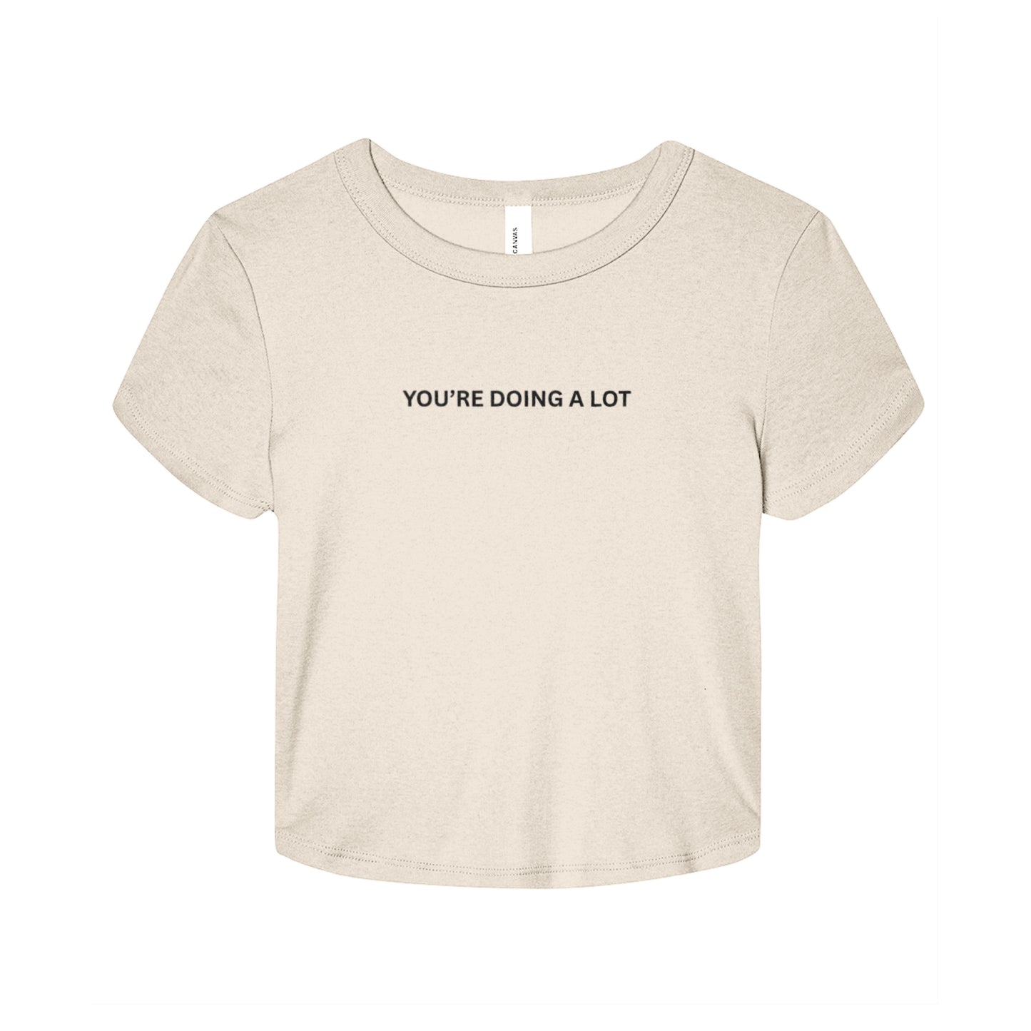 You’re Doing A Lot Baby Tee