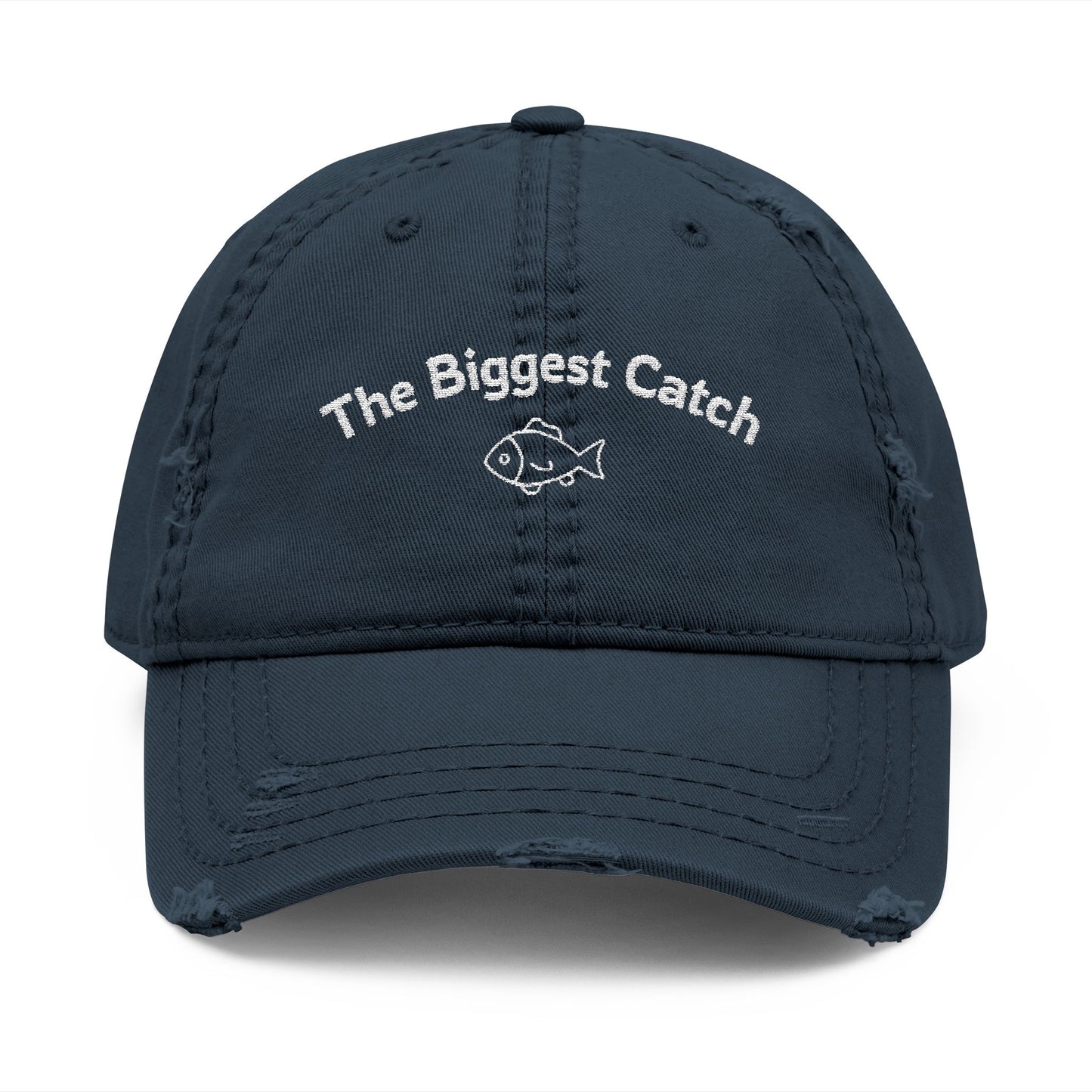 The Biggest Catch Distressed Embroidered Dad Hat
