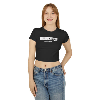 Indigenous Since Forever Women's Cropped Baby Tee