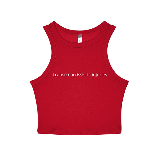 I Cause Narcissistic Injuries Racer Tank