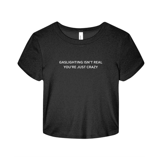 Gaslighting Isn’t Real Baby Tee