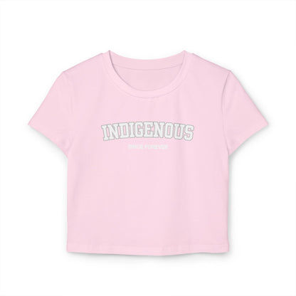 Indigenous Since Forever Women's Cropped Baby Tee