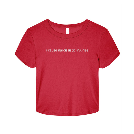 I Cause Narcissistic Injuries Baby Tee