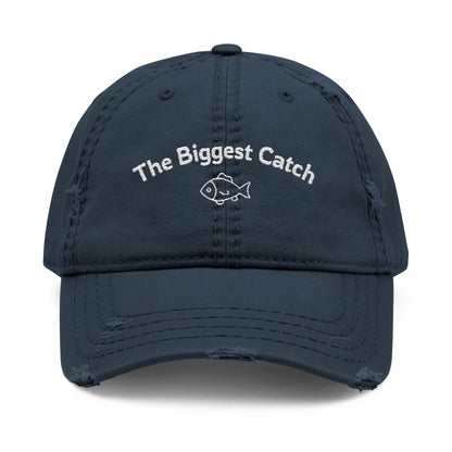 The Biggest Catch Distressed Embroidered Dad Hat